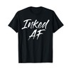 Inked AF Tshirts T-Shirt