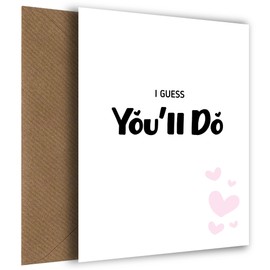 Wedding Anniversary Card for Wife or Husband - You'll Do - Funny Anniversary Card for Him and Her - Sarcastic Anniversary Message