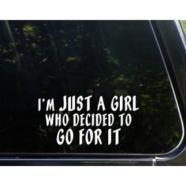 I'm Just A Girl Who Decided to Go for It - 8-3/4"x 2-3/4" - Vinyl Die Cut Decal/Bumper Sticker for Windows, Cars, Trucks, Laptops, Etc.