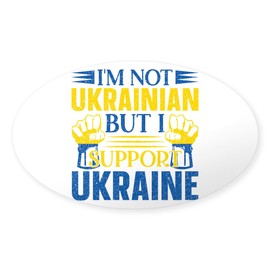 CafePress I'm Not Ukrainian But I Support Ukraine Sticker Oval Car Bumper Sticker