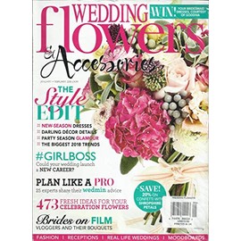 WEDDING FLOWERS & ACCESSORIES MAGAZINE, JANUARY / FEBRUARY, 2018 UK ISSUE ( PLEASE NOTE: ALL THESE MAGAZINES ARE PET & SMOKE FREE MAGAZINES. NO ADDRESS LABEL. FRESH FROM NEWSSTAND) (SINGLE ISSUE MAGAZINE)