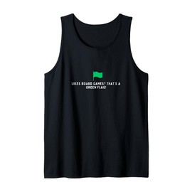 Likes Board Games That's A Green Flag Board Game Player Tank Top