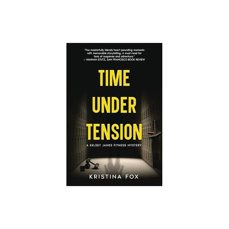 Time Under Tension (A Kelsey James Fitness Mystery)