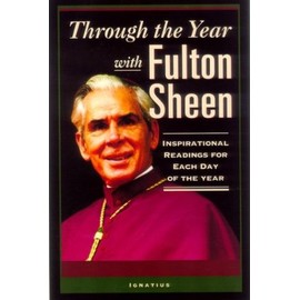 Through the Year With Fulton Sheen: Inspirational Selections for Each Day of the Year