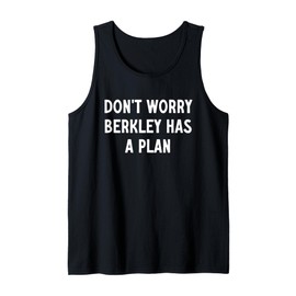 Don’t Worry, Berkley Has A Plan Tank Top