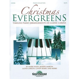Christmas Evergreens: Timeless Piano Arrangements of Classic Carols