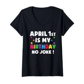 Womens April Fool's Day Birthday Born on April 1st Fools Day Pranks V-Neck T-Shirt