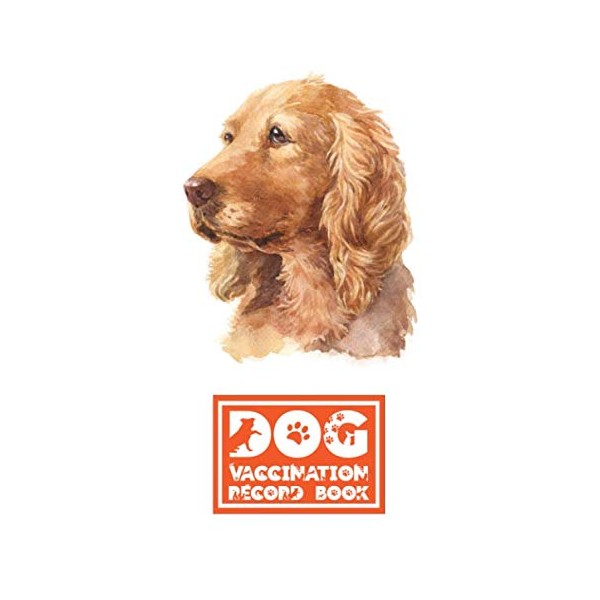 Dog Vaccination Record Book: Cocker Spaniel | Health and Wellness