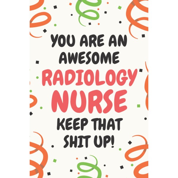 Radiology Nurse Gifts: Lined Blank Notebook Journal, a Funny and