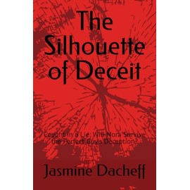 The Silhouette of Deceit: Caught in a Lie: Will Nora Survive the Perfect Guy's Deception?