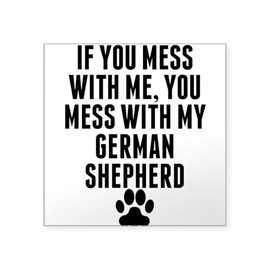 CafePress You Mess with My German Shepherd Sticker Square Bumper Sticker Car Decal