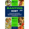  Banting Kost: Utforska Kraften i Banting Dieten: Minska Kolhydrater,