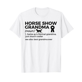Horse Show Grandma Definition Best Grandma Ever T-Shirt