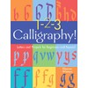 1-2-3 Calligraphy!: Letters and Projects for Beginners and Beyond