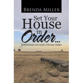 Set Your House in Order . . .: Reflections on God's Divine Order