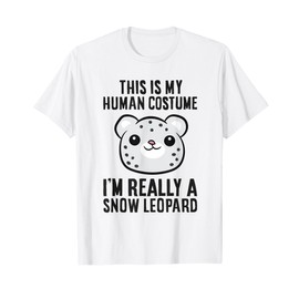 This Is My Human Costume I'm Really A Snow Leopard T-Shirt