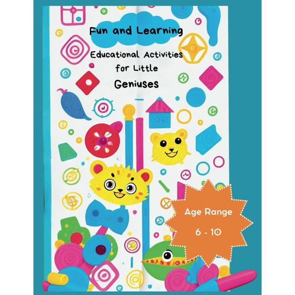 Fun and Learning: Educational Activities for Little Geniuses