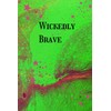 Wickedly Brave