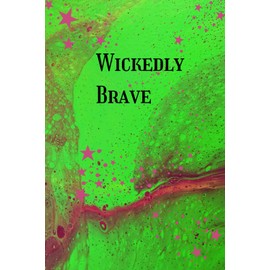 Wickedly Brave