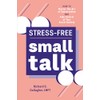 Stress-Free Small Talk: How to Master the Art of Conversation