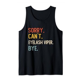 Sorry Can't Eyelash Viper Bye Shirts Eyelash Viper Lovers Tank Top