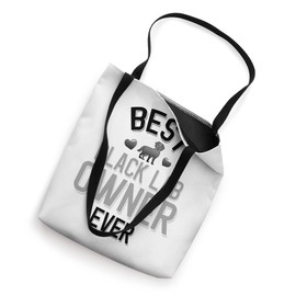 Best Black Lab Owner Ever Tote Bag