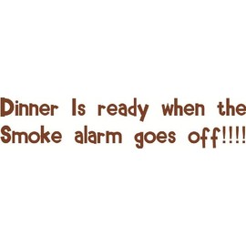 Dinner is Ready When The Smoke Alarm Goes Off Wall Decal Funny Dinner Saying Sticker for Home Living Room Bedroom Burnt or Charred Foods Removeable Cute Wall Decoration - Size: 7 in x 27 in