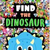 Find the Dinosaur: a Look and Find Book