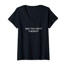 Womens See You Next Tuesday V-Neck T-Shirt