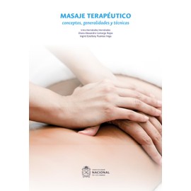Masaje terapéutico. Conceptos, generalidades y técnicas