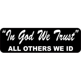StickerTalk in God We Trust All Others We ID Vinyl Sticker, 10 inches by 3 inches