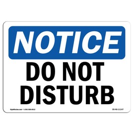 OSHA Notice Sign - Do Not Disturb | Vinyl Label Decal | Protect Your Business, Construction Site, Warehouse & Shop Area | Made in The USA