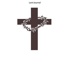 Lent Journal: Cross with Crown of Thorns