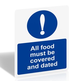 1pc All Food Must Be Covered and Dated Sign - 200mm x 150mm - PVC UV Printed - EN ISO 7010 Standard