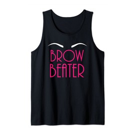 Brow Beater Funny Brow Artist Esthetician Tank Top