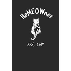 HoMEOWner Established 2019 Blank Dot Grid Notebook and Logbook: Blank Dot Grid Journal For New Homeowners and Cat Lovers To Keep Track of Future Plans and Repairs