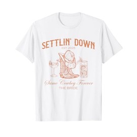 Settlin Down Same Cowboy Forever Western Bride 2025 T-Shirt
