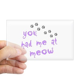 CafePress You Had Me at Meow Rectangle Bumper Sticker Car Decal