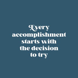 Vinyl Wall Art Decal - Every Accomplishment Starts with The Decision to Try - 15.5" x 25" - Inspirational Positive Self Esteem Quote Sticker for Home Office Bedroom Mirror Decor