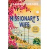 The Missionary's Wife: Astounding historical fiction based on a true