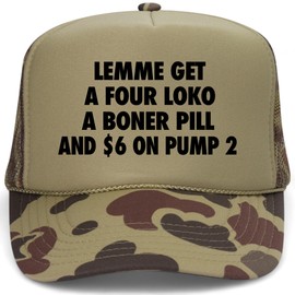 Lemme Get A Boner Pill and $6 On Pump 2 Trucker Hat | Meme Funny | Premium Foam Snapback Hat for Men & Women (US, Alpha, One Size, Green Camo)