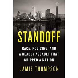 Standoff: Race, Policing, and a Deadly Assault That Gripped a Nation