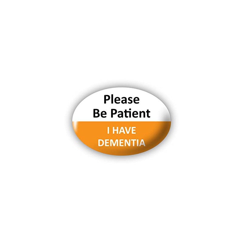 "i Have Dementia" (Please Be Patient) Large Pin Button Badge.