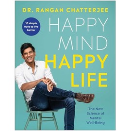 Happy Mind, Happy Life: The New Science of Mental Well-Being