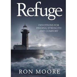 Refuge: Devotions for Finding Strength and Comfort