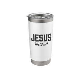 JESUS WE TRUST Stainless Steel Insulated Tumbler