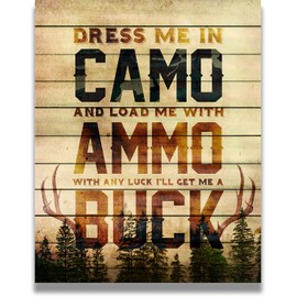 Dress Me In Camo - Hunting Decor - Hunting Wall Art Decor - Gifts for Hunters - Rustic Hunting Cabin Decor - Farmhouse Hunting Wall Decor - 8x10 unframed print