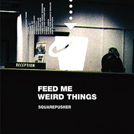 Feed Me Weird Things (25th Anniversary Edition)