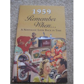 Remember When a Nostalgic Look Back in Time 1959