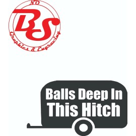 noBS Graphics 6"  Balls Deep in this Hitch Vinyl Decal Camping Camp RV Outdoors Camper noBS
